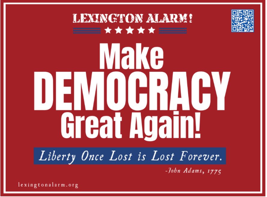 Red sign: Make Democracy Great Again! Liberty once lost is lost forever. — John Adams, 1775
