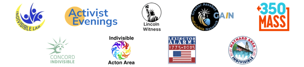 Participating groups: Indivisible LAB, Activist Evenings, Lincoln Witness, GAIN, 350 Mass, Concord Indivisible, Indivisible Acton Area, Lexington Alarm, Maynard Area Indivisible